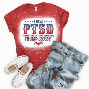 I Have PTSD-Pretty Tired of Stupid Trump 2024 T-Shirt