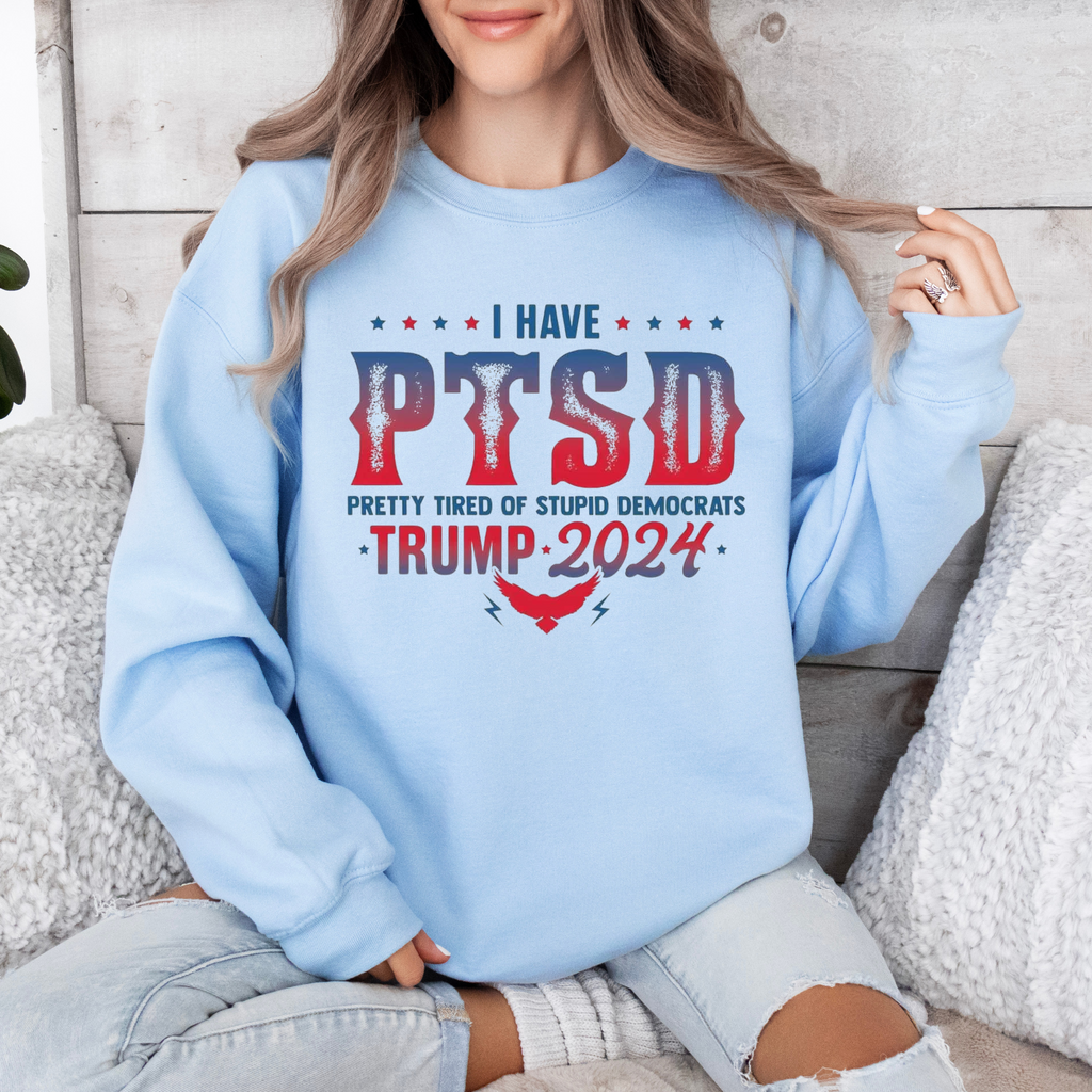 I Have PTSD Pretty Tired of Stupid Decisions Trump 2024 Blue Sweatshirt