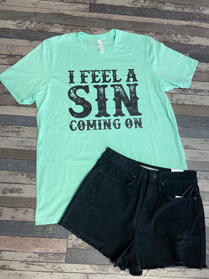 I feel a sin coming on graphic tee