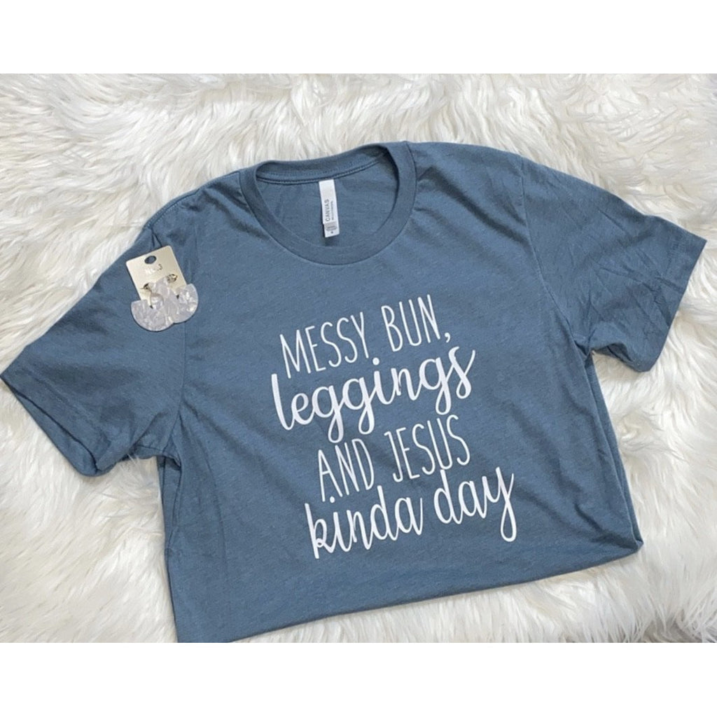 “Messy Bun, Leggings, and Jesus Kinda Day” Vinyl T-Shirt