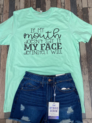 ‘If my mouth doesn’t say it’ T-shirt