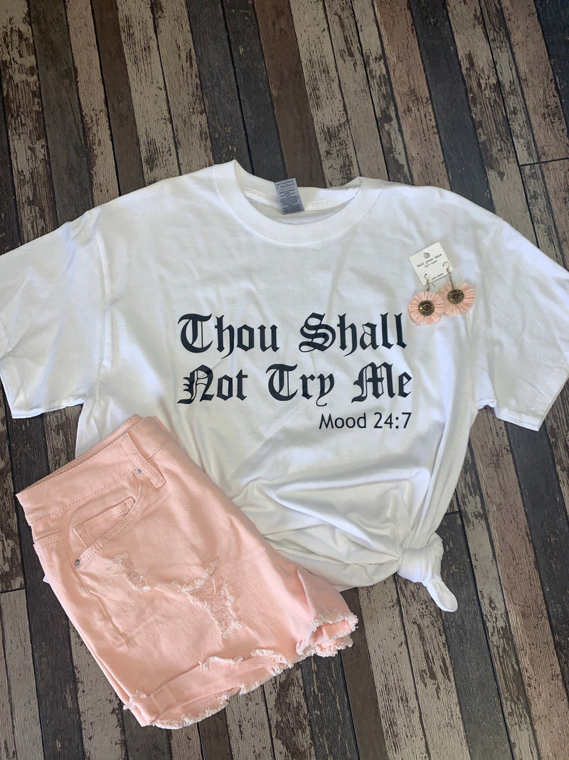 “Thou Shall Not Try Me” Graphic Tee